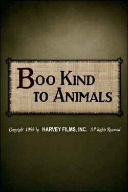 Boo Kind to Animals (1955)