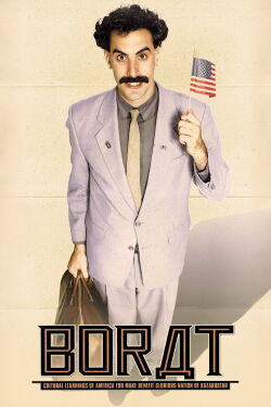 Borat: Cultural Learnings of America for Make Benefit Glorious Nation of Kazakhstan (2006)