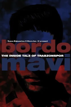 Bordo Mavi: The Inside Tale of Trabzonspor (2022)