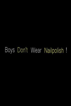 Boys Don't Wear Nailpolish! (2015)