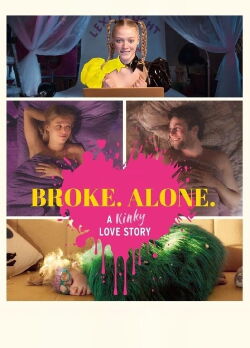 BROKE. ALONE. A kinky love story (2024)