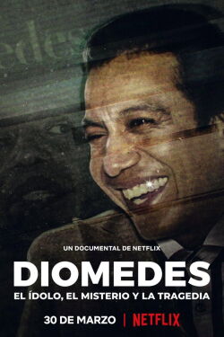 Broken Idol: The Undoing of Diomedes Díaz (2022)