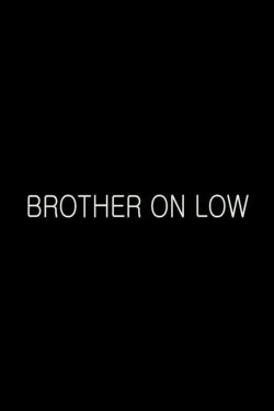 Brother on Low (2013)