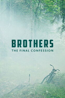 Brothers. The final confession (2014)