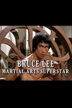 Bruce Lee: Martial Arts Superstar (2004)