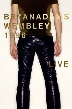 Bryan Adams - Wembley 1996 (2016)