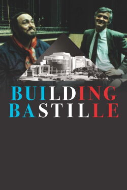 Building Bastille - The Improbable story of the Paris Opera (2021)