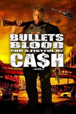 Bullets, Blood & a Fistful of Ca$h (2006)