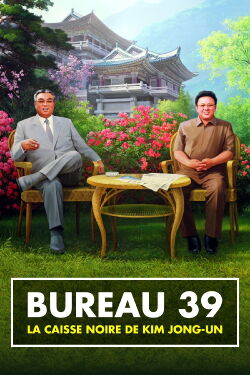 Bureau 39, la caisse noire de Kim Jong-un (2020)