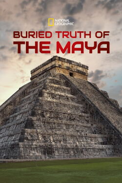 Buried Truth of the Maya (2020)