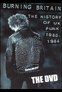 Burning Britain: The History of UK Punk 1980-1984 (2004)