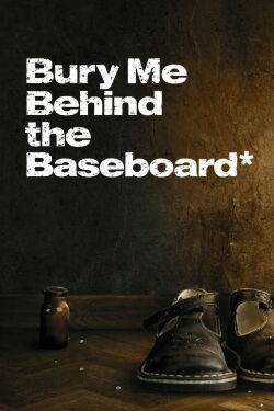 Bury Me Behind the Baseboard (2009)