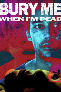 Bury Me When I'm Dead (2025)
