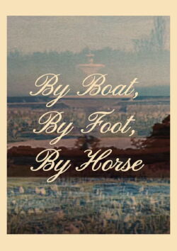 By Boat, By Foot, By Horse (2024)