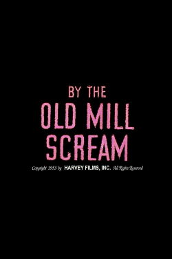 By the Old Mill Scream (1953)