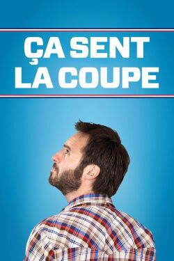 Ça sent la coupe (2017)
