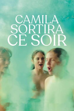 Camila sortira ce soir (2022)