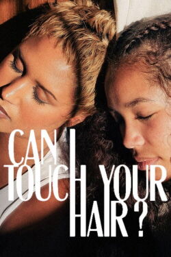 Can I Touch Your Hair? (2024)