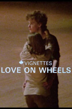 Canada Vignettes: Love on Wheels (1979)