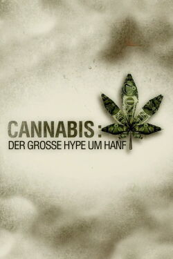 Cannabis: Der große Hype um Hanf (2019)