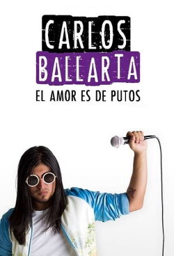 Carlos Ballarta: El amor es de putos (2016)
