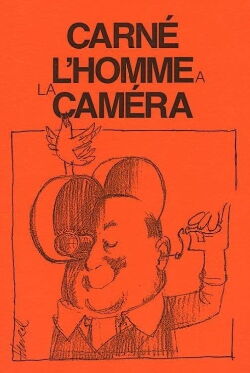 Carné, l'homme à la caméra (1985)
