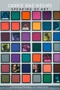 Carrie Mae Weems: Speaking of Art (2012)
