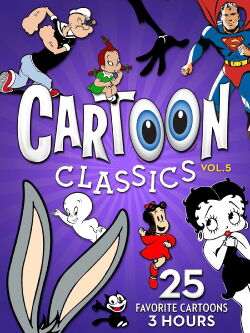 Cartoon Classics - Vol. 5: 25 Favorite Cartoons - 3 Hours (2017)