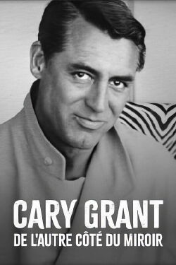 Cary Grant, de l'autre côté du miroir (2017)