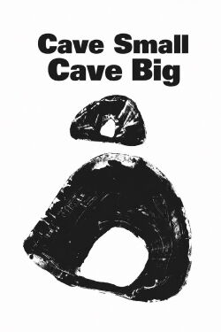 Cave Small Cave Big (2017)