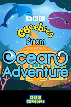 CBeebies Prom: Ocean Adventure (2022)