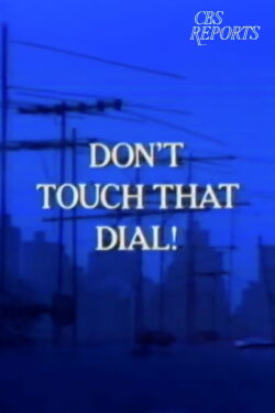 CBS Reports: Don't Touch That Dial! (1982)