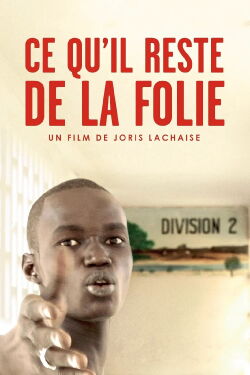 Ce qu'il reste de la folie (2016)