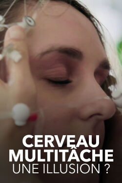 Cerveau multitâche : Une illusion ? (2021)