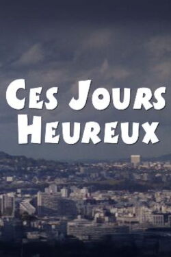 Ces jours heureux (2002)