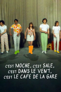 C'est moche c'est sale, c'est dans le vent, c'est le Café de la gare (2020)