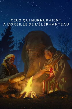 Ceux qui murmuraient à l'oreille de l'éléphanteau (2022)
