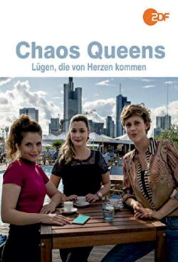 Chaos-Queens - Lügen, die von Herzen kommen (2018)