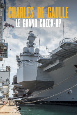 Charles de Gaulle, le grand check-up (2018)