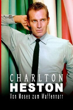 Charlton Heston - Von Moses zum Waffennarr (2023)