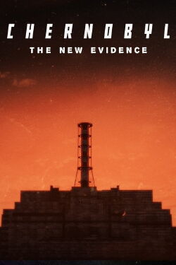 Chernobyl: The New Evidence (2022)