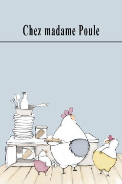 Chez Madame Poule (2007)