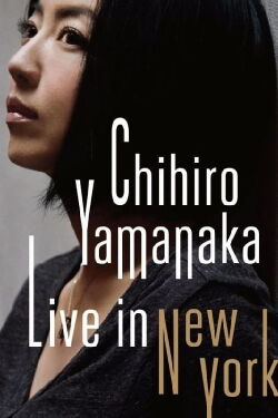 Chihiro Yamanaka - Live In New York (2011)