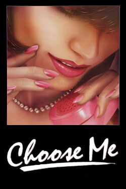 Choose Me (1984)