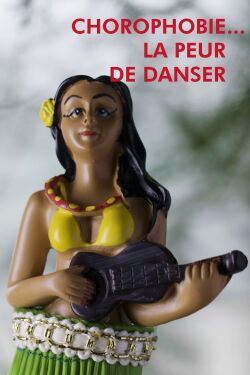 Chorophobie… La peur de danser (2020)