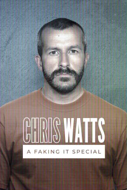 Chris Watts: A Faking It Special (2021)
