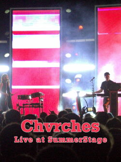 Chvrches - Live at SummerStage (2015)