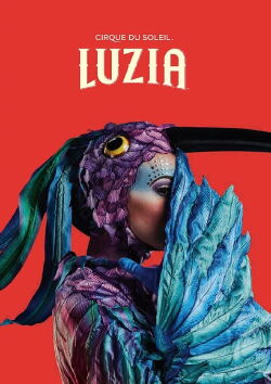 Cirque du Soleil - Luzia (2016)
