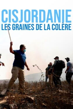 Cisjordanie, les graines de la colère (2024)