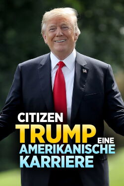 Citizen Trump - Eine amerikanische Karriere (2020)